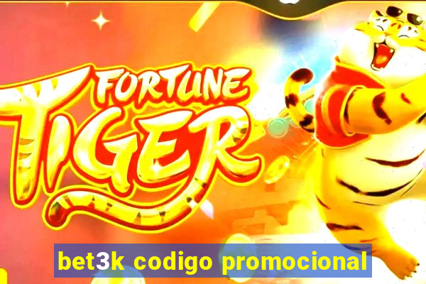 bet3k codigo promocional